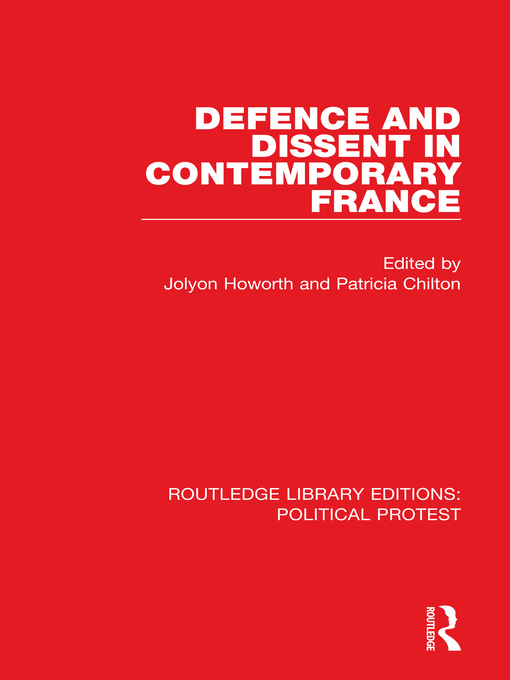 Title details for Defence and Dissent in Contemporary France by Jolyon Howorth - Wait list